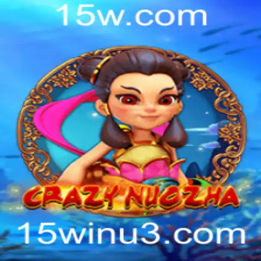 Explorando o Fascinante Mundo de CrazyNuoZha com a Estratégia do 15win