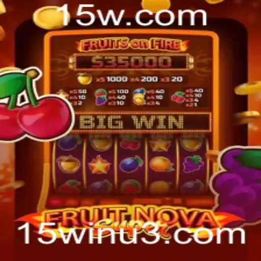 Exploração Completa de FruitNovaSuper e a Estratégia de Jogo 15win